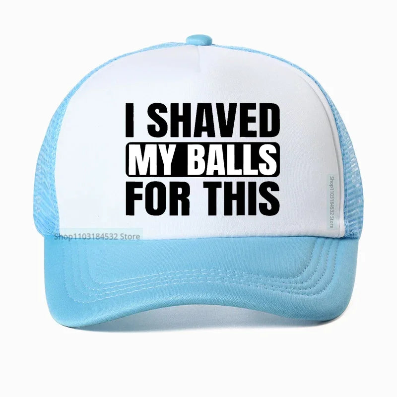 I Shaved My Balls For This Baseball Cap Men Print Hip hop hat cool For Men Casual Mesh Breathable Snapback hats
