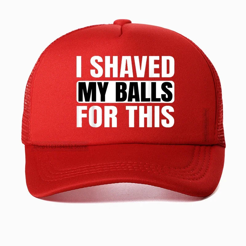 I Shaved My Balls For This Baseball Cap Men Print Hip hop hat cool For Men Casual Mesh Breathable Snapback hats