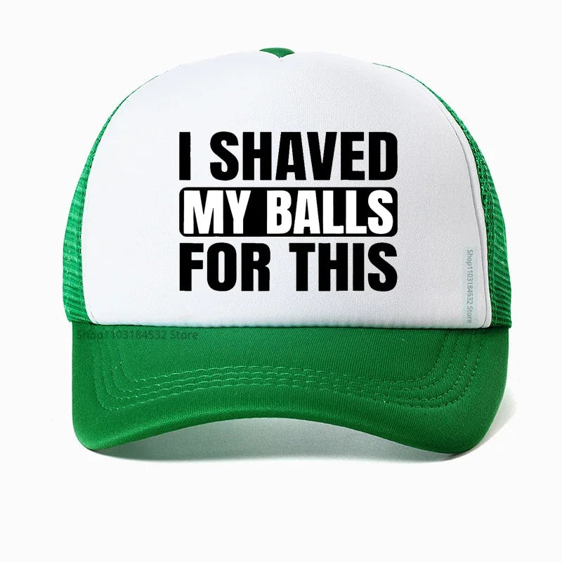 I Shaved My Balls For This Baseball Cap Men Print Hip hop hat cool For Men Casual Mesh Breathable Snapback hats
