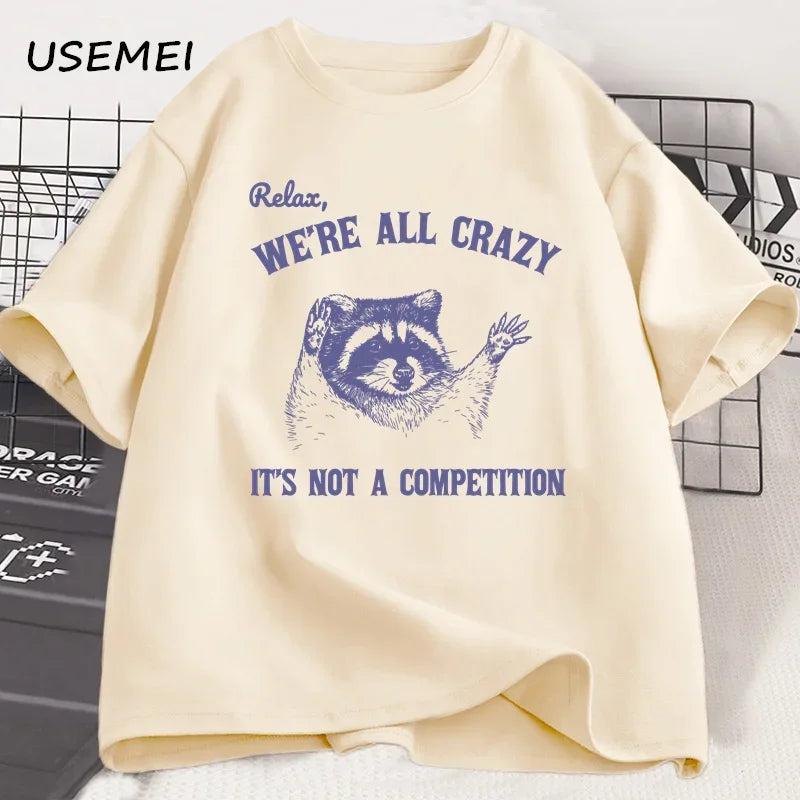 Relax We Are All Crazy Tshirts for Men Funny Graphic T Shirts Cotton Round Neck Short Sleeve Men's Designer Clothes Streetwear