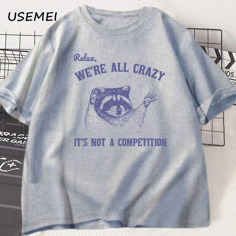 Relax We Are All Crazy Tshirts for Men Funny Graphic T Shirts Cotton Round Neck Short Sleeve Men's Designer Clothes Streetwear