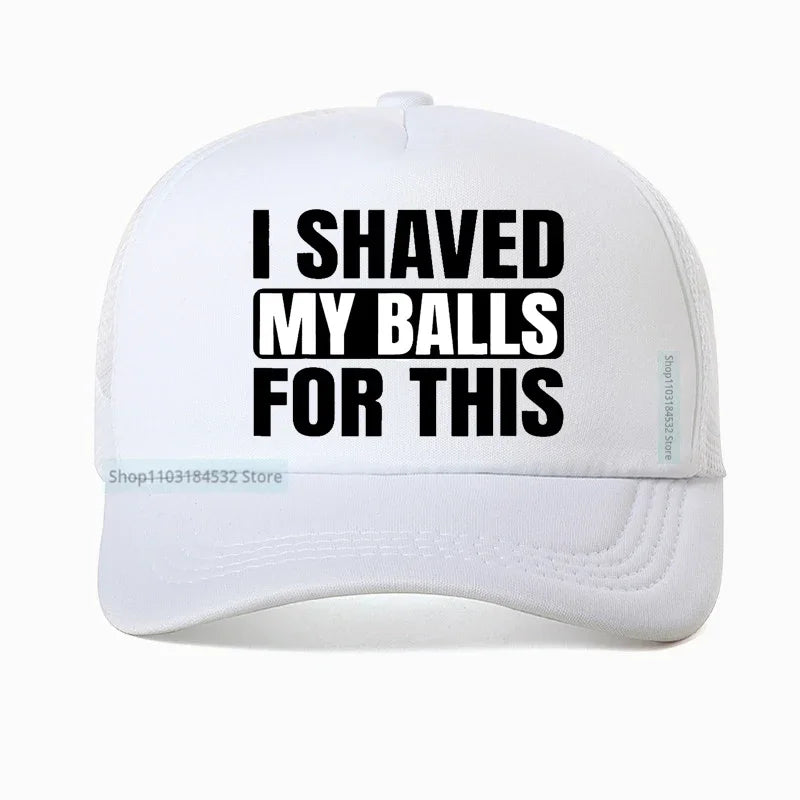I Shaved My Balls For This Baseball Cap Men Print Hip hop hat cool For Men Casual Mesh Breathable Snapback hats