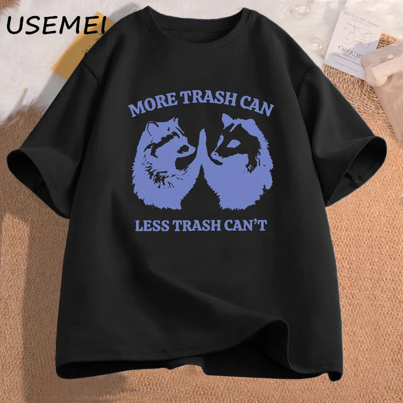 Men's T-shirts More Trash Can Less Trash Can't Graphic T-shirt Mens Clothing Tshirt Printed Cotton Short Sleeve Tees Oversized