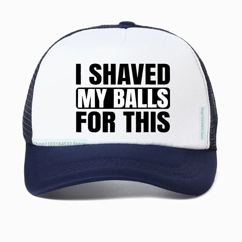 I Shaved My Balls For This Baseball Cap Men Print Hip hop hat cool For Men Casual Mesh Breathable Snapback hats