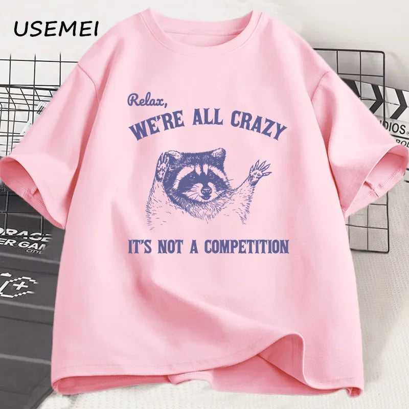 Relax We Are All Crazy Tshirts for Men Funny Graphic T Shirts Cotton Round Neck Short Sleeve Men's Designer Clothes Streetwear