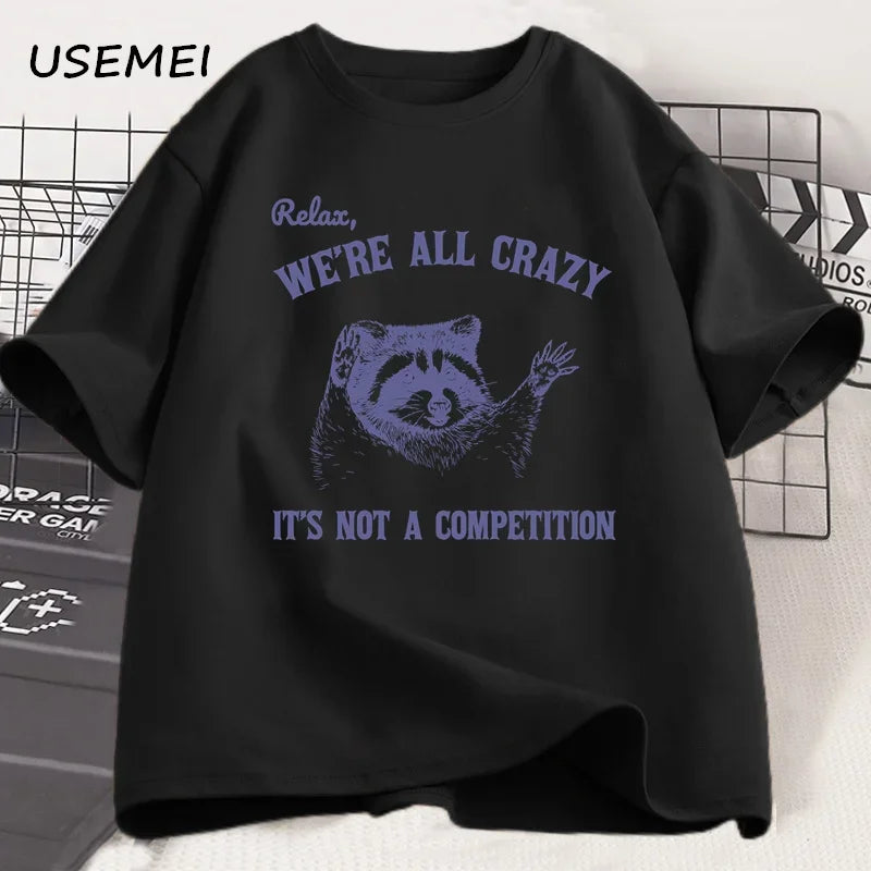 Relax We Are All Crazy Tshirts for Men Funny Graphic T Shirts Cotton Round Neck Short Sleeve Men's Designer Clothes Streetwear